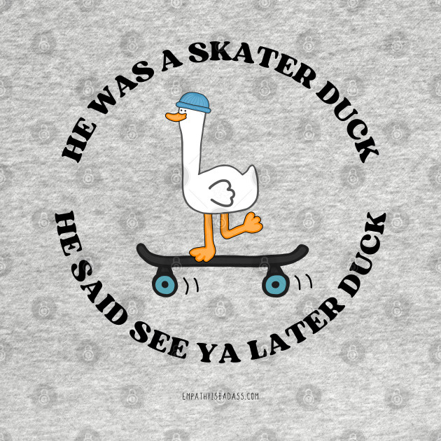 Skater Duck by empathyisbadass